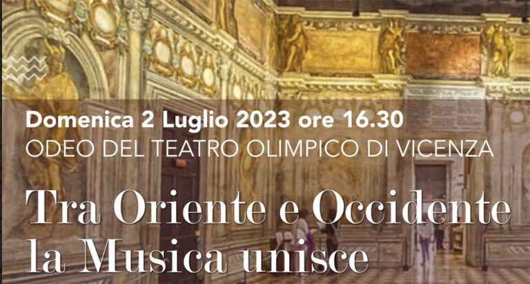 Festival Vicenza in Lirica: all’Odeo del Teatro Olimpico il concerto “Tra Oriente ed Occidente la Musica unisce”