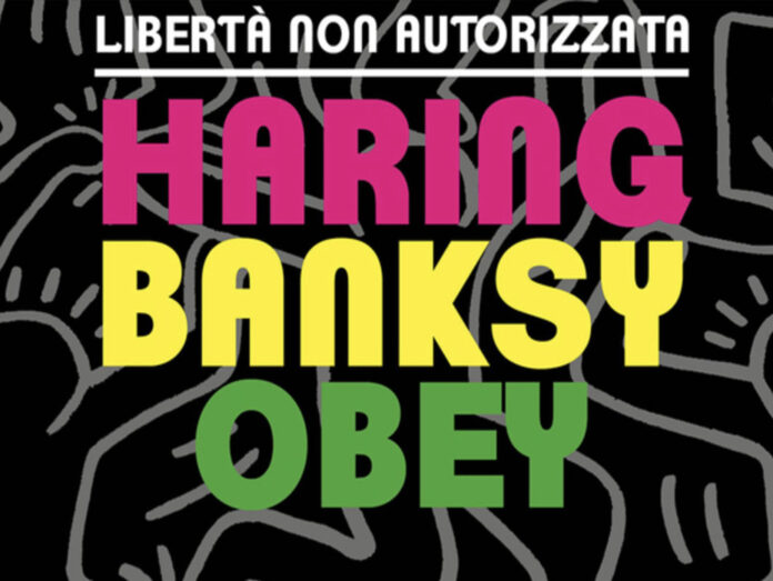 Haring, Banksy, Obey: libertà non autorizzata